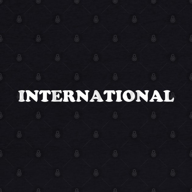 INTERNATIONAL by mabelas